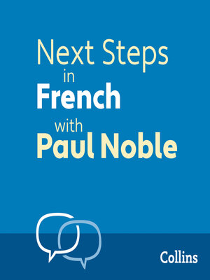 cover image of Next Steps in French with Paul Noble for Intermediate Learners – Complete Course